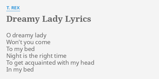 Dreamy Lady Lyrics By T Rex O Dreamy Lady Won T