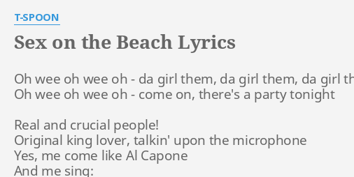 S On The Beach Lyrics By T Spoon Oh Wee Oh Wee 1441