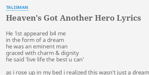 Heaven S Got Another Hero Lyrics By Talisman He 1st Appeared B4