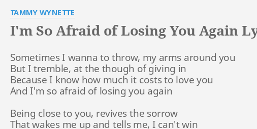 tammy wynette i m so afraid of losing you again lyrics