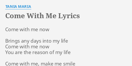 Come With Me Lyrics By Tania Maria Come With Me Now