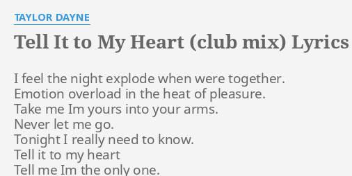 Tell It To My Heart Club Mix Lyrics By Taylor Dayne I Feel The