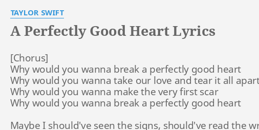 A Perfectly Good Heart Lyrics By Taylor Swift Why Would You Wanna