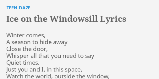 Ice On The Windowsill Lyrics By Teen Daze Winter Comes A Season