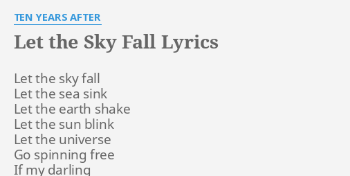 Let The Sky Fall Lyrics By Ten Years After Let The Sky Fall