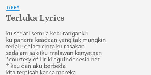 Terluka Lyrics By Terry Ku Sadari Semua Kekuranganku