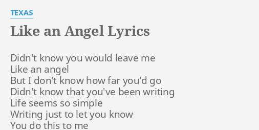 Like An Angel Lyrics By Texas Didn T Know You Would