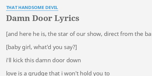 D Door Lyrics By That Handsome Devil I Ll Kick This D