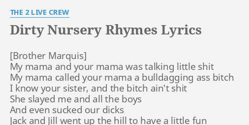 Dirty Nursery Rhymes Lyrics By The 2 Live Crew My Mama And Your