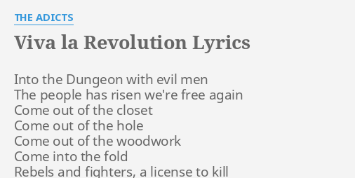 Viva La Revolution Lyrics By The Adicts Into The Dungeon With