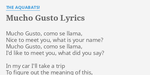 Mucho Gusto Lyrics By The Aquabats Mucho Gusto Como Se