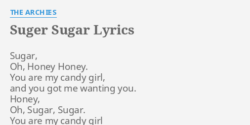 Suger Sugar Lyrics By The Archies Sugar Oh Honey Honey