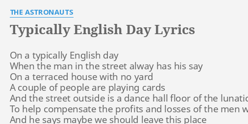 Typically English Day Lyrics By The Astronauts On A Typically English