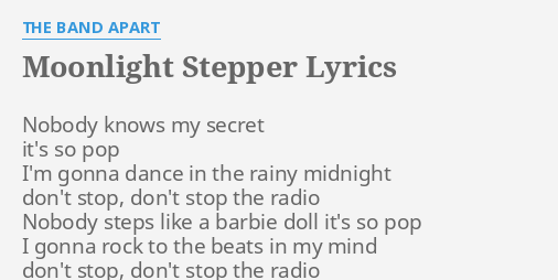 Moonlight Stepper Lyrics By The Band Apart Nobody Knows My Secret