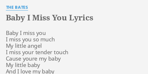 Baby I Miss You Lyrics By The Bates Baby I Miss You