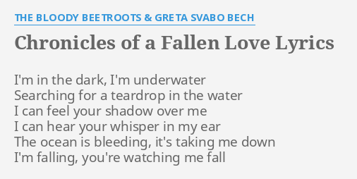 Chronicles Of A Fallen Love Lyrics By The B Beetroots Greta Svabo Bech I M In The Dark chronicles of a fallen love lyrics by