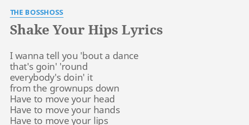 Shake Your Hips Lyrics By The Bosshoss I Wanna Tell You