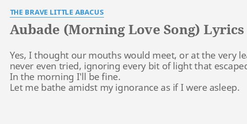 AUBADE MORNING LOVE SONG