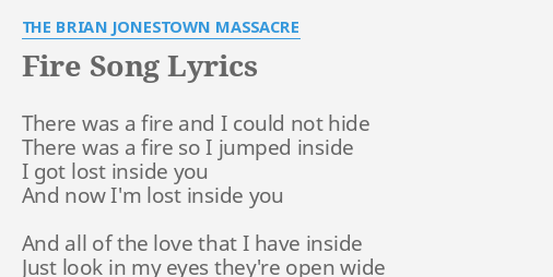 Fire Song Lyrics By The Brian Jonestown Massacre There Was A Fire