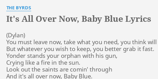 Its All Over Now Baby Blue Lyrics By The Byrds You Must