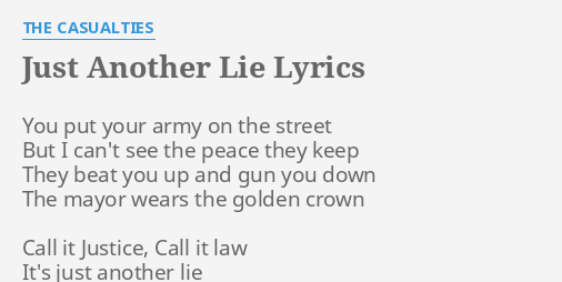 Just Another Lie Lyrics By The Casualties You Put Your Army