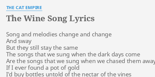 The Wine Song Lyrics By The Cat Empire Song And Melodies Change the wine song lyrics by the cat empire