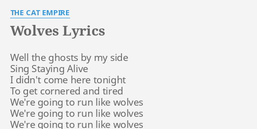 Wolves Lyrics By The Cat Empire Well The Ghosts By