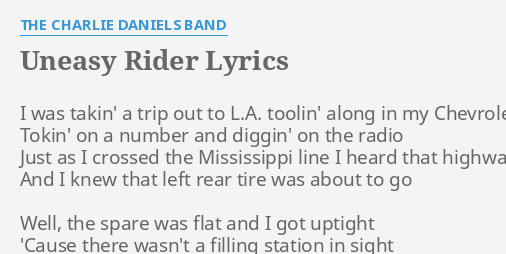 "UNEASY RIDER" LYRICS by THE CHARLIE DANIELS BAND: I was takin' a...