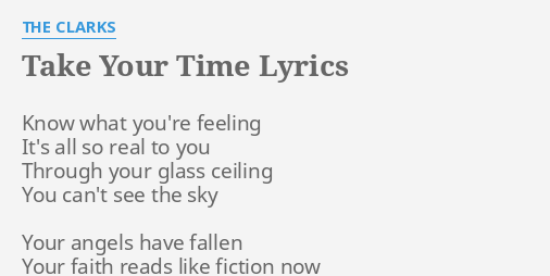 Take Your Time Lyrics By The Clarks Know What You Re Feeling