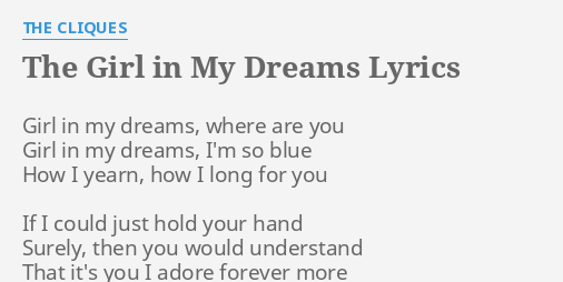 The Girl In My Dreams Lyrics By The Cliques Girl In My Dreams