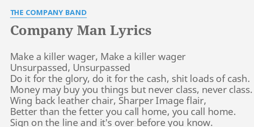 Company Man Lyrics By The Company Band Make A Killer Wager