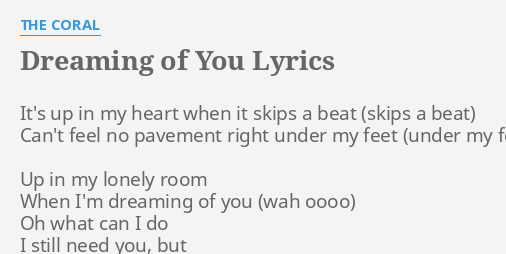 Dreaming Of You Lyrics By The Coral It S Up In My