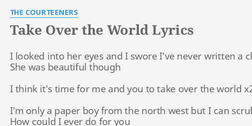 Take Over The World Lyrics By The Courteeners I Looked Into Her