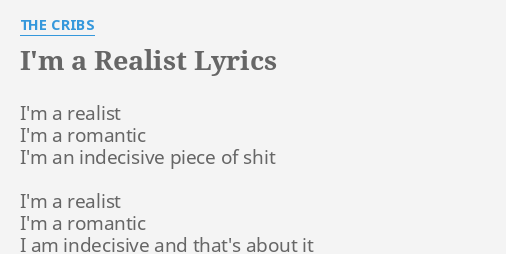 I M A Realist Lyrics By The Cribs I M A Realist I M