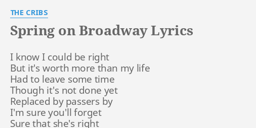 Spring On Broadway Lyrics By The Cribs I Know I Could