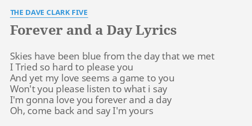 Forever And A Day Lyrics By The Dave Clark Five Skies Have Been Blue