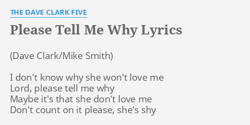 Please Tell Me Why Lyrics By The Dave Clark Five I Don T Know Why