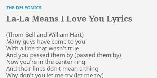 La La Means I Love You Lyrics By The Delfonics Many Guys Have Come