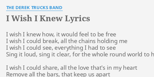 I Wish I Knew Lyrics By The Derek Trucks Band I Wish I Knew