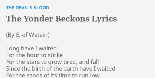 The Yonder Beckons Lyrics By The Devil S Blood Long Have I Waited