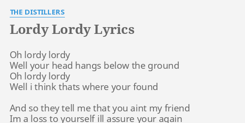 Lordy Lordy Lyrics By The Distillers Oh Lordy Lordy Well