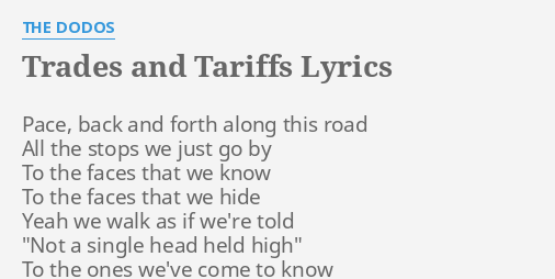 trades-and-tariffs-lyrics-by-the-dodos-pace-back-and-forth