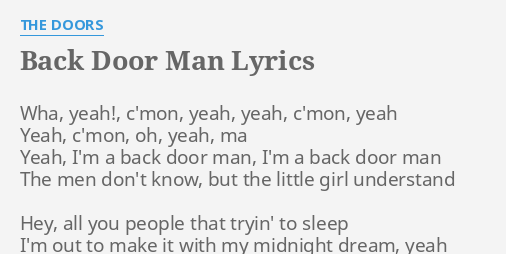 Back Door Man Lyrics By The Doors Wha Yeah C Mon Yeah