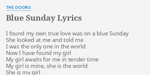 Blue Sunday Lyrics By The Doors I Found My Own