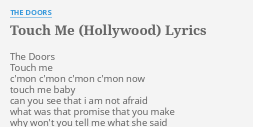 Touch Me Hollywood Lyrics By The Doors The Doors Touch Me