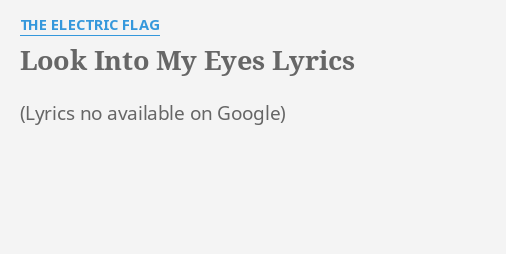 Look Into My Eyes Lyrics By The Electric Flag