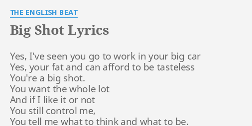 Lyrics for Big Shot by The English Beat - Songfacts
