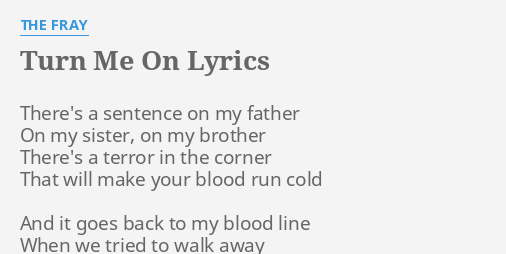 turn-me-on-lyrics-by-the-fray-there-s-a-sentence-on