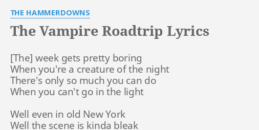 The Vampire Roadtrip Lyrics By The Hammerdowns Week Gets - 