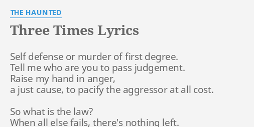 three-times-lyrics-by-the-haunted-self-defense-or-murder